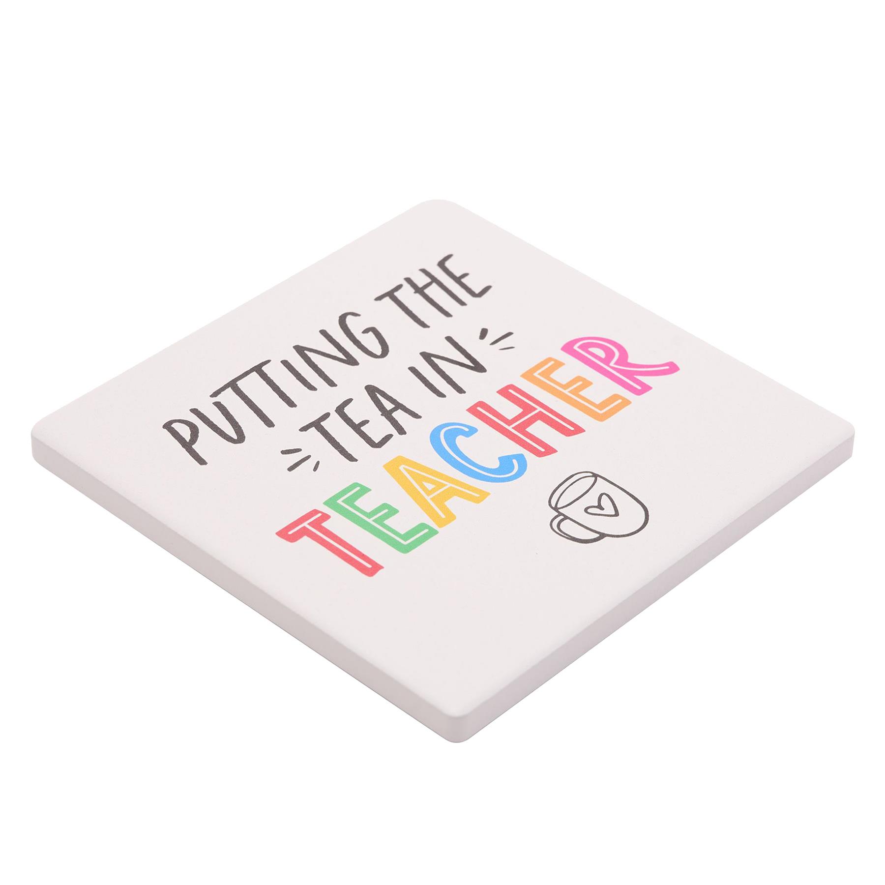 Putting the Tea in Teacher Coaster Teacher Thank You Gifts End of Term Gift