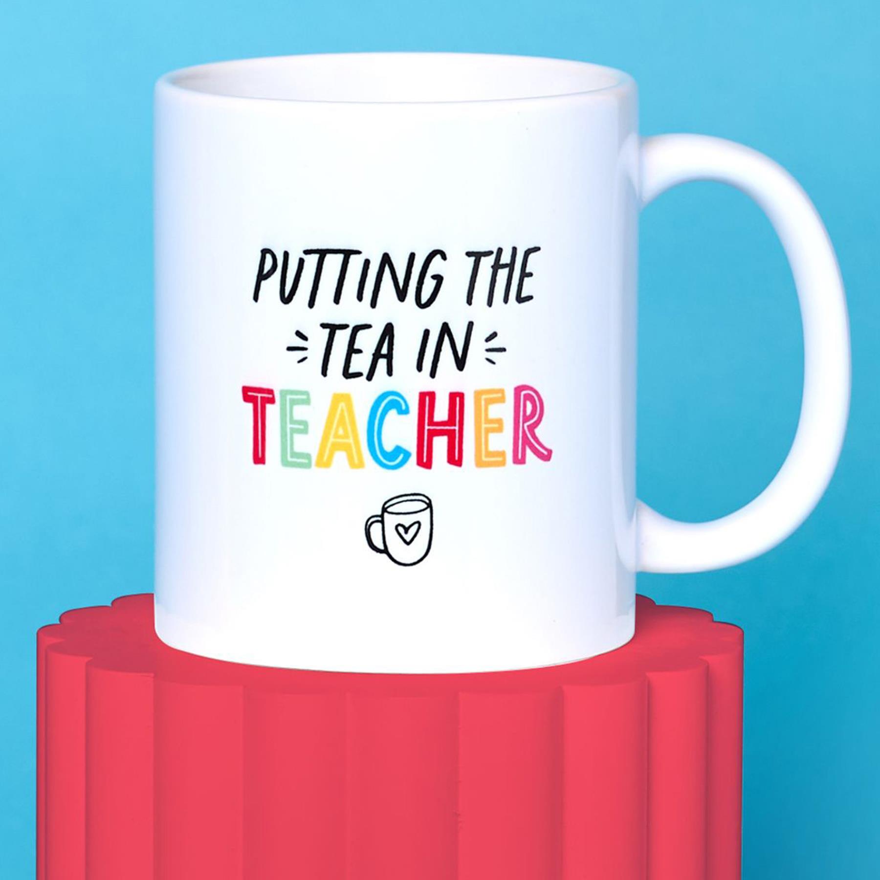 Putting the Tea in Teacher Mug Teacher Thank You Gifts End of Term Gift