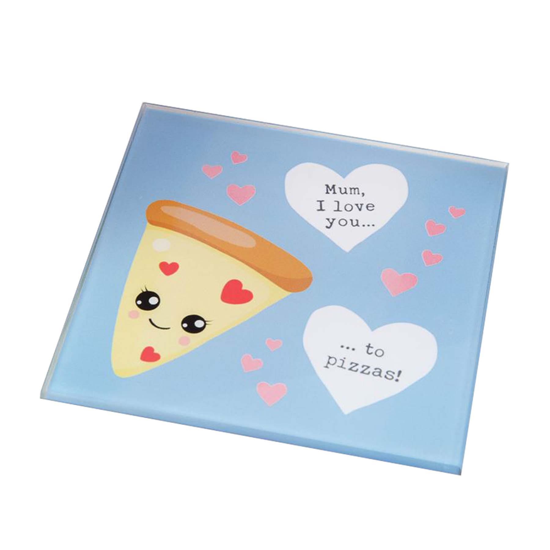 Mother's Day 10cm Glass Coaster with Fun Wording - Mum Love you to Pizzas