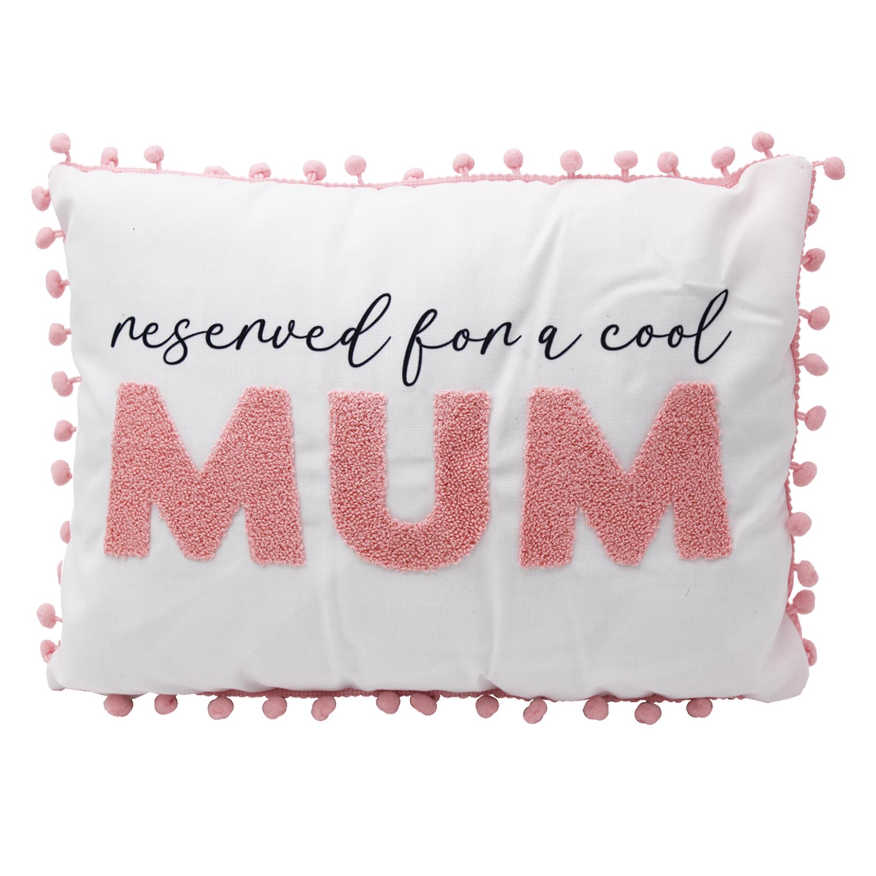 Cushion 40cm x 30cm "Reserved for a Cool Mum" Pink and White Mother's Day Gift