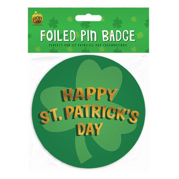 St Patricks Day Large Pin Badge "Happy St. Patricks Day" Green Novelty Dress Up